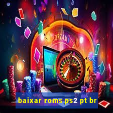 baixar roms ps2 pt br